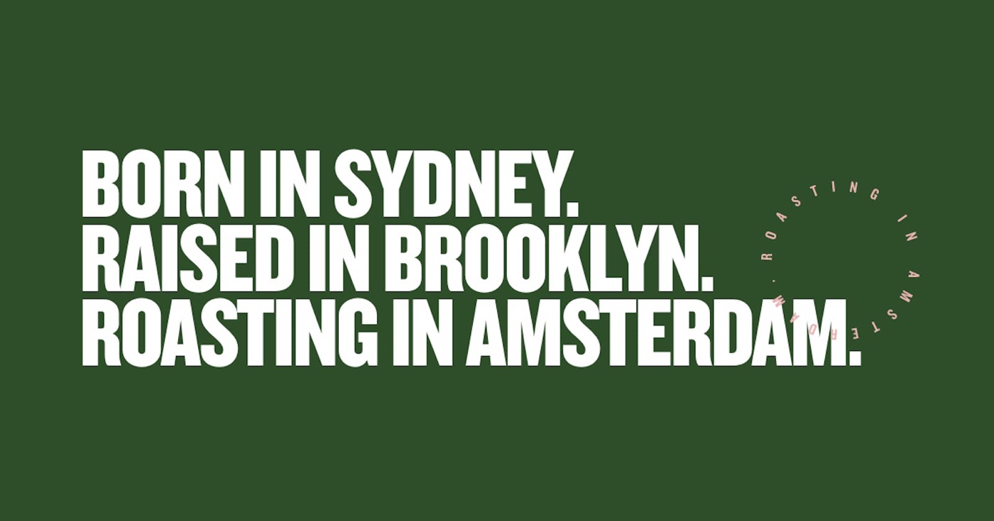 Lot Sixty One's brand tagline, 'Born in Sydney. Raised in Brooklyn. Roasting in Amsterdam,' white text on dark green